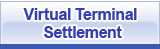 Virtual Terminal Settlement