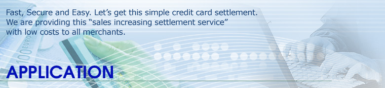 Fast, Secure and Easy. Let’s get this simple credit card settlement. We are providing this “sales increasing settlement service” with low costs to all merchants.