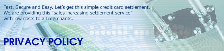 Fast, Secure and Easy. Let’s get this simple credit card settlement. We are providing this “sales increasing settlement service” with low costs to all merchants.