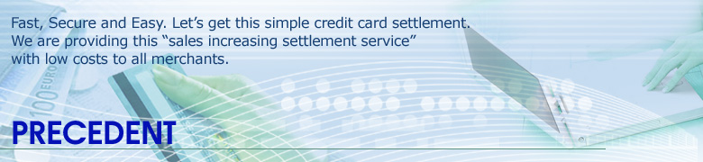 Fast, Secure and Easy. Let’s get this simple credit card settlement. We are providing this “sales increasing settlement service” with low costs to all merchants.