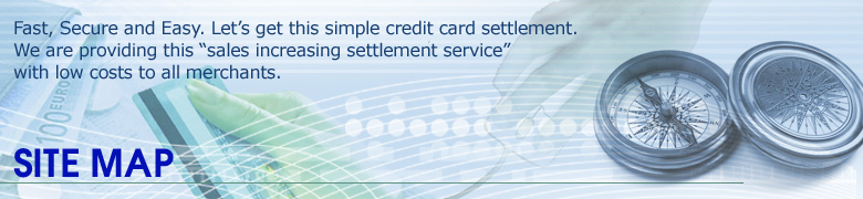 Fast, Secure and Easy. Let’s get this simple credit card settlement. We are providing this “sales increasing settlement service” with low costs to all merchants.